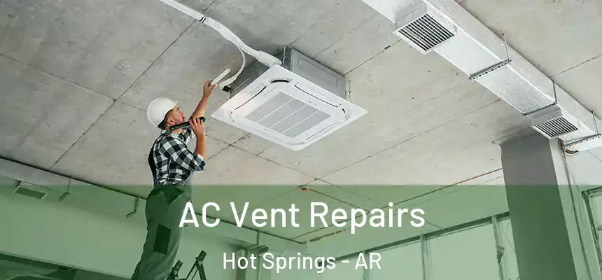  AC Vent Repairs Hot Springs - AR