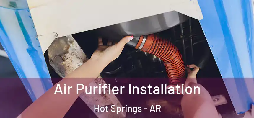  Air Purifier Installation Hot Springs - AR