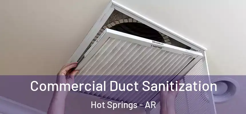  Commercial Duct Sanitization Hot Springs - AR