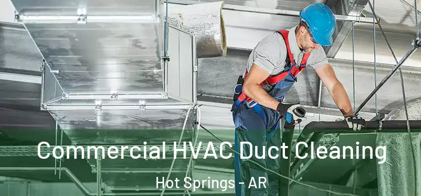  Commercial HVAC Duct Cleaning Hot Springs - AR