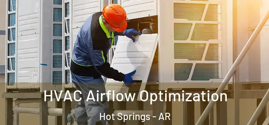  HVAC Airflow Optimization Hot Springs - AR