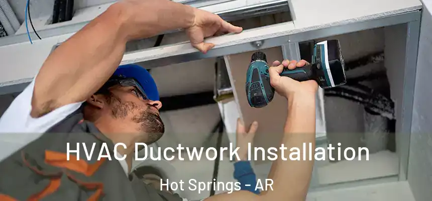  HVAC Ductwork Installation Hot Springs - AR